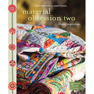 MATERIAL OBSESSION TWO by Kathy Doughty and Sarah Fielke - OUT OF PRINT