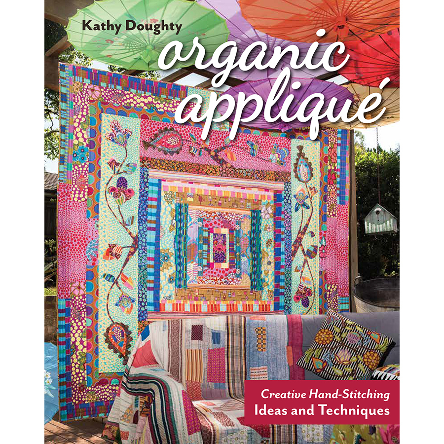 ORGANIC APPLIQUÉ by Kathy Doughty
