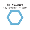 ⅝" Hexagon iSpy Template - ¼" Seam