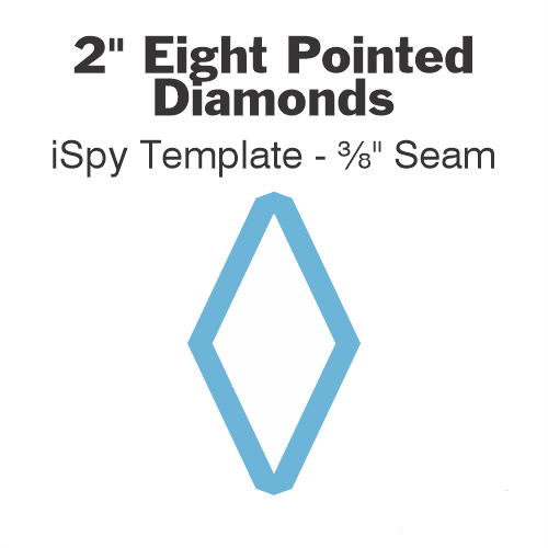 2” Eight pointed Diamond iSpy Template - ⅜" Seam